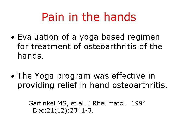 Pain in the hands • Evaluation of a yoga based regimen for treatment of