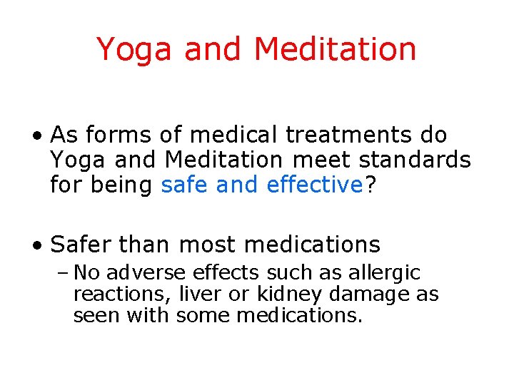 Yoga and Meditation • As forms of medical treatments do Yoga and Meditation meet