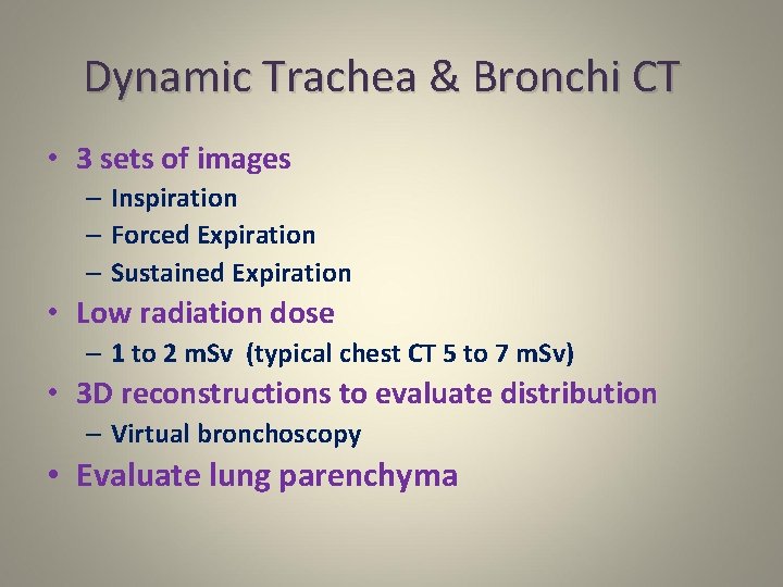 Dynamic Trachea & Bronchi CT • 3 sets of images – Inspiration – Forced