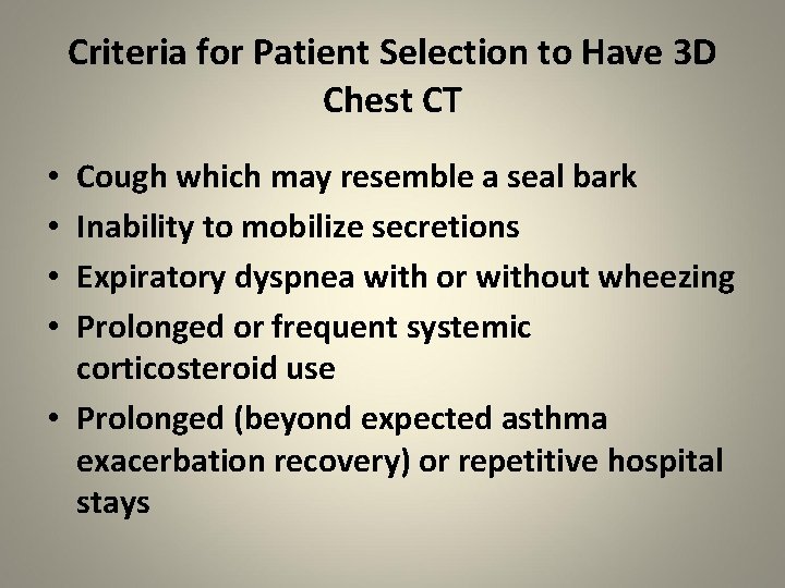 Criteria for Patient Selection to Have 3 D Chest CT Cough which may resemble