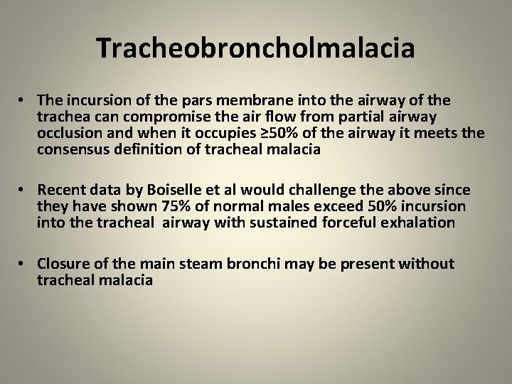 Tracheobroncholmalacia • The incursion of the pars membrane into the airway of the trachea