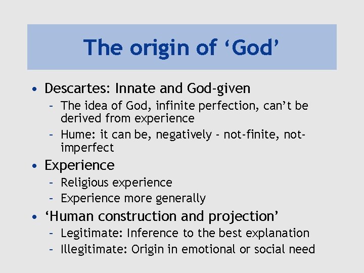 The origin of ‘God’ • Descartes: Innate and God-given – The idea of God, The origin of ‘God’ • Descartes: Innate and God-given – The idea of God,