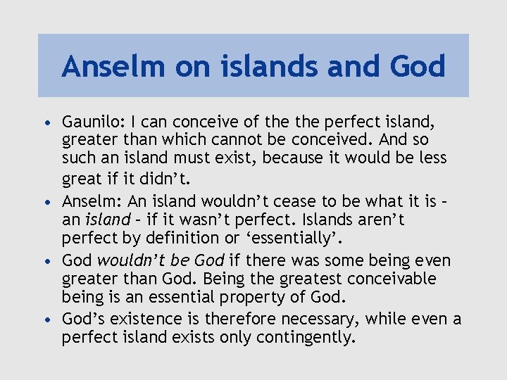 Anselm on islands and God • Gaunilo: I can conceive of the perfect island, Anselm on islands and God • Gaunilo: I can conceive of the perfect island,