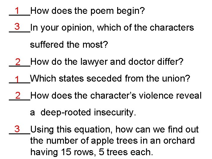 1 ____How does the poem begin? 3 ____In your opinion, which of the characters