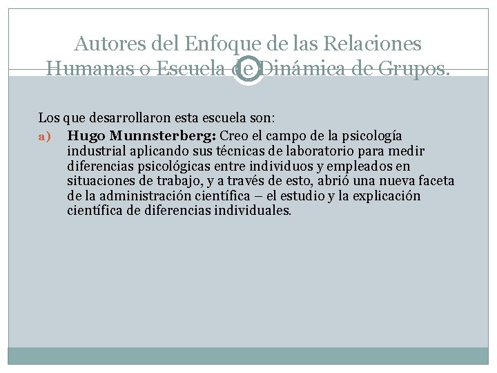 Autores del Enfoque de las Relaciones Humanas o Escuela de Dinámica de Grupos. Los Autores del Enfoque de las Relaciones Humanas o Escuela de Dinámica de Grupos. Los