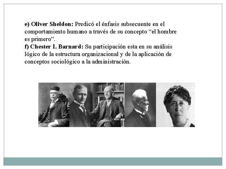 e) Oliver Sheldon: Predicó el énfasis subsecuente en el comportamiento humano a través de e) Oliver Sheldon: Predicó el énfasis subsecuente en el comportamiento humano a través de