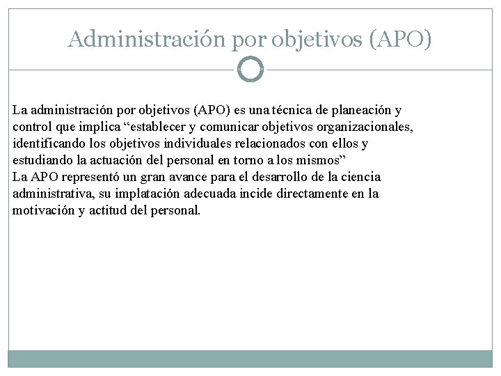 Administración por objetivos (APO) La administración por objetivos (APO) es una técnica de planeación Administración por objetivos (APO) La administración por objetivos (APO) es una técnica de planeación