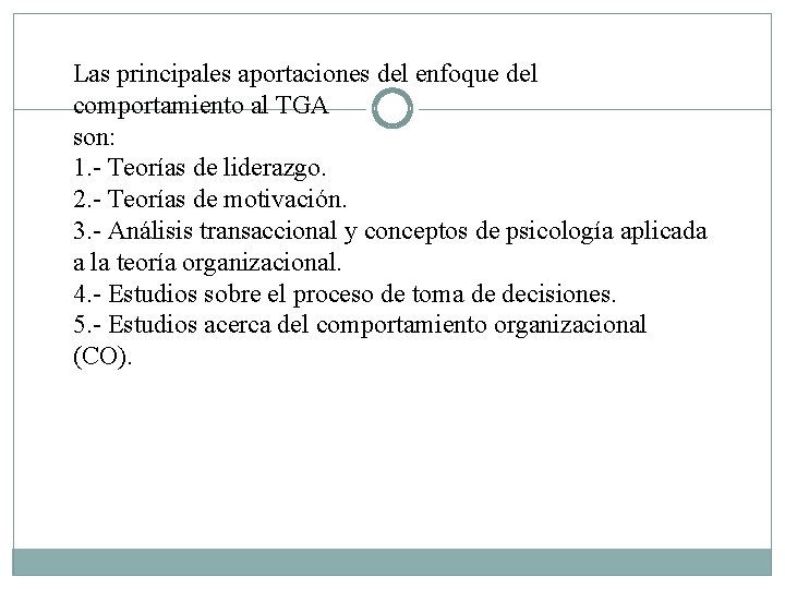 Las principales aportaciones del enfoque del comportamiento al TGA son: 1. - Teorías de Las principales aportaciones del enfoque del comportamiento al TGA son: 1. - Teorías de