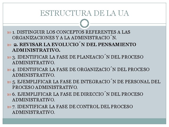 ESTRUCTURA DE LA UA 1. DISTINGUIR LOS CONCEPTOS REFERENTES A LAS ORGANIZACIONES Y A ESTRUCTURA DE LA UA 1. DISTINGUIR LOS CONCEPTOS REFERENTES A LAS ORGANIZACIONES Y A
