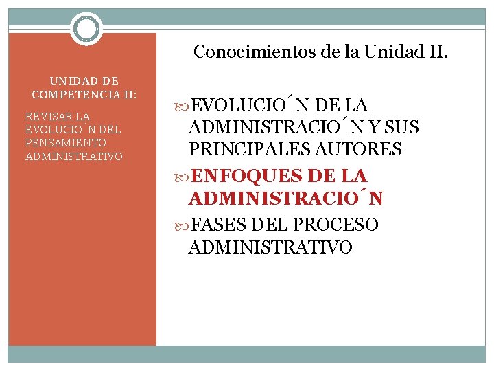 Conocimientos de la Unidad II. UNIDAD DE COMPETENCIA II: REVISAR LA EVOLUCIO N DEL Conocimientos de la Unidad II. UNIDAD DE COMPETENCIA II: REVISAR LA EVOLUCIO N DEL