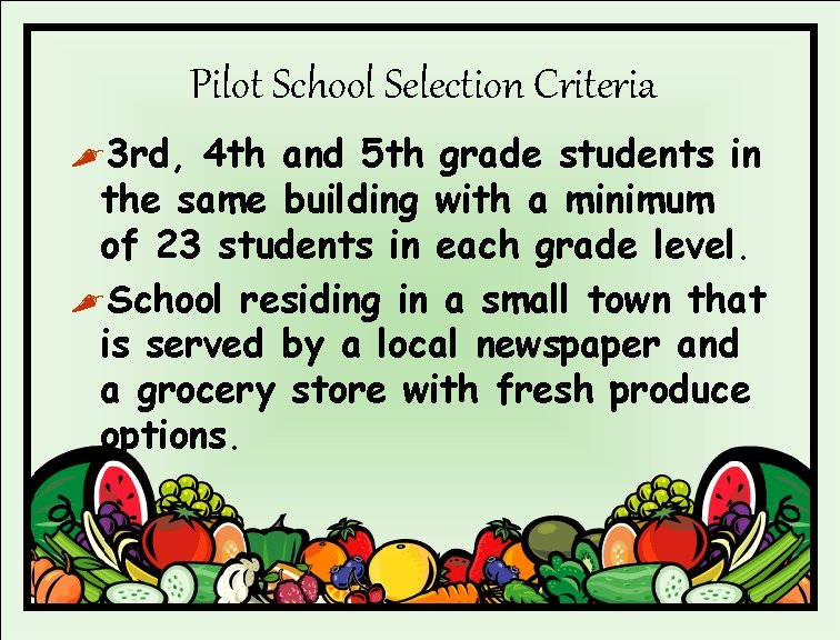 Pilot School Selection Criteria , 3 rd, 4 th and 5 th grade students