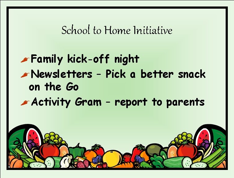 School to Home Initiative , Family kick-off night , Newsletters – Pick a better