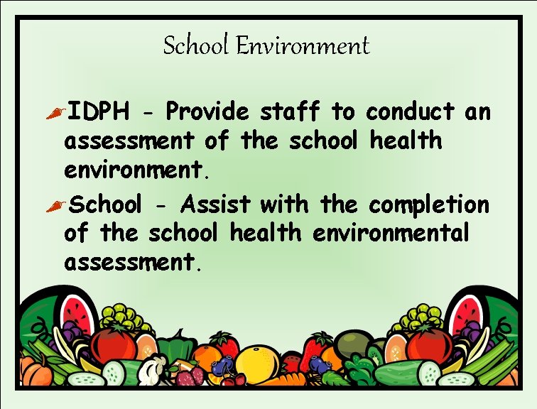 School Environment , IDPH - Provide staff to conduct an assessment of the school