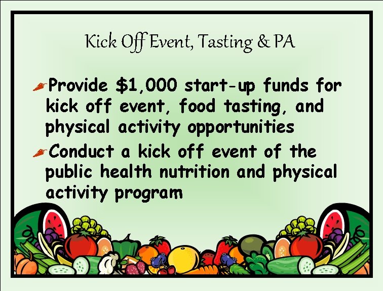 Kick Off Event, Tasting & PA , Provide $1, 000 start-up funds for kick