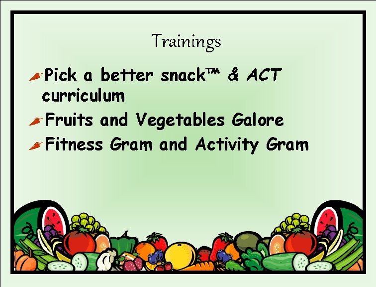 Trainings , Pick a better snack™ & ACT curriculum , Fruits and Vegetables Galore