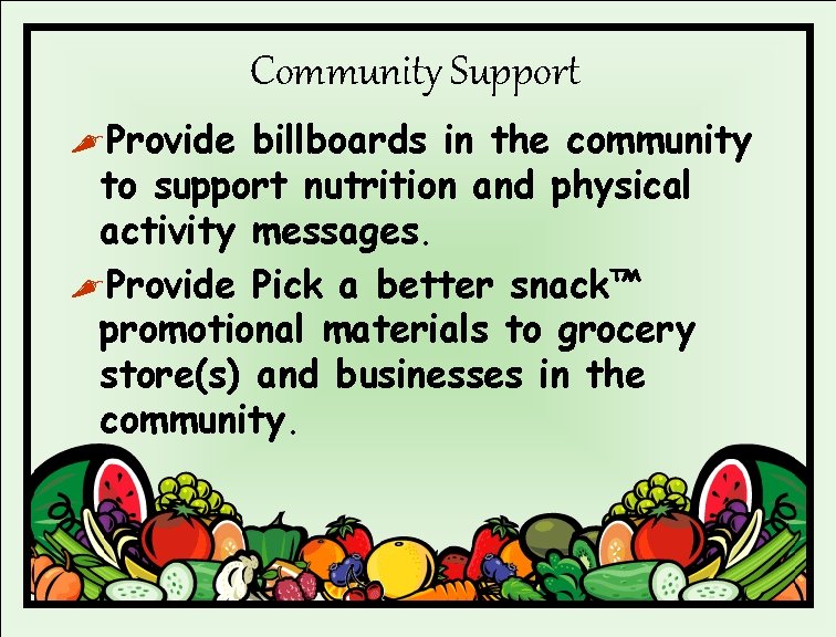 Community Support , Provide billboards in the community to support nutrition and physical activity