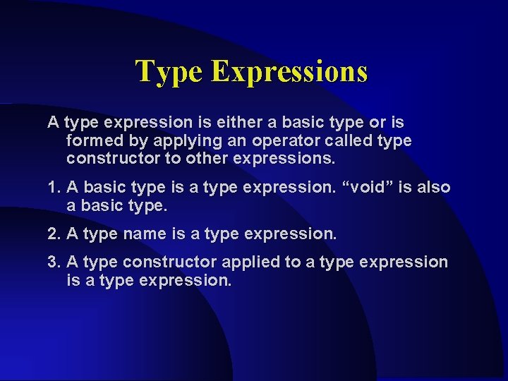 Type Expressions A type expression is either a basic type or is formed by Type Expressions A type expression is either a basic type or is formed by