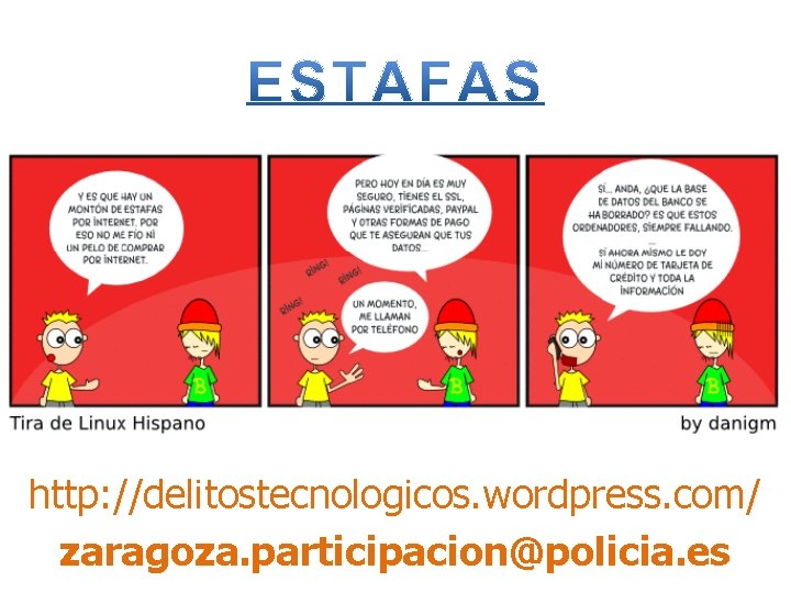 http: //delitostecnologicos. wordpress. com/ zaragoza. participacion@policia. es 1 http: //delitostecnologicos. wordpress. com/ zaragoza. participacion@policia. es 1