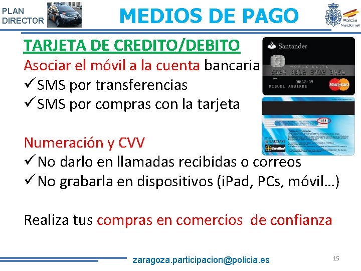 PLAN DIRECTOR MEDIOS DE PAGO TARJETA DE CREDITO/DEBITO Asociar el móvil a la cuenta PLAN DIRECTOR MEDIOS DE PAGO TARJETA DE CREDITO/DEBITO Asociar el móvil a la cuenta