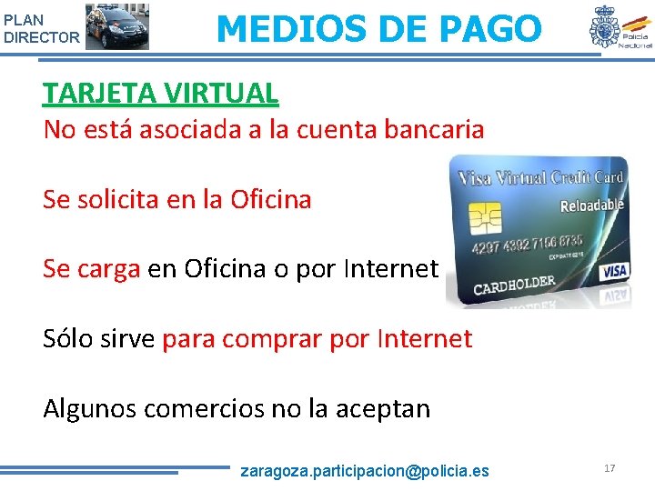 PLAN DIRECTOR MEDIOS DE PAGO TARJETA VIRTUAL No está asociada a la cuenta bancaria PLAN DIRECTOR MEDIOS DE PAGO TARJETA VIRTUAL No está asociada a la cuenta bancaria