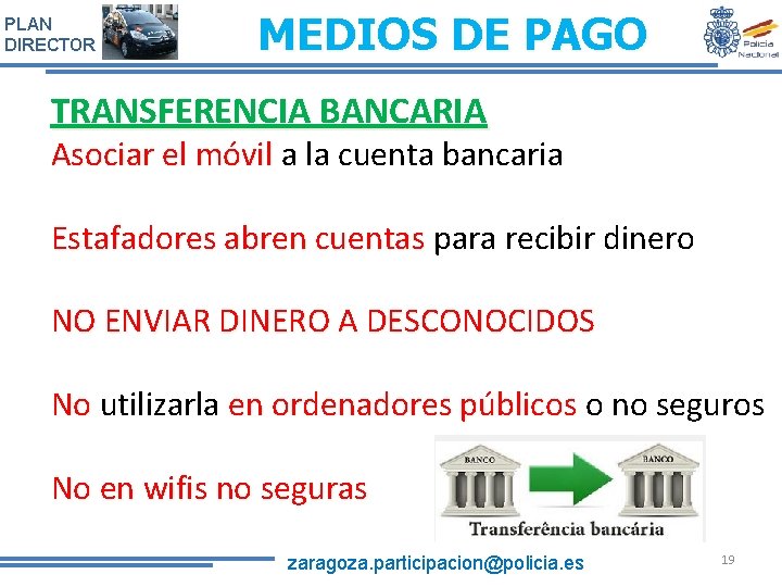 PLAN DIRECTOR MEDIOS DE PAGO TRANSFERENCIA BANCARIA Asociar el móvil a la cuenta bancaria PLAN DIRECTOR MEDIOS DE PAGO TRANSFERENCIA BANCARIA Asociar el móvil a la cuenta bancaria