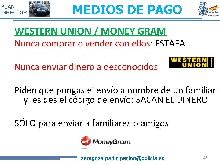 PLAN DIRECTOR MEDIOS DE PAGO WESTERN UNION / MONEY GRAM Nunca comprar o vender PLAN DIRECTOR MEDIOS DE PAGO WESTERN UNION / MONEY GRAM Nunca comprar o vender