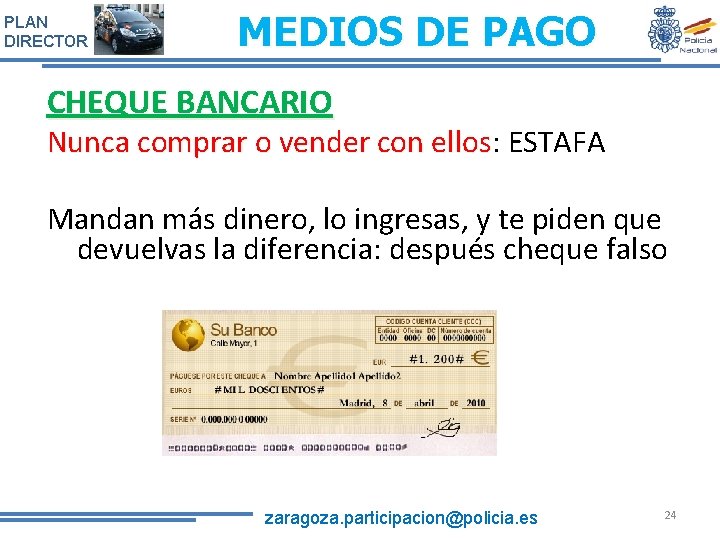 PLAN DIRECTOR MEDIOS DE PAGO CHEQUE BANCARIO Nunca comprar o vender con ellos: ESTAFA PLAN DIRECTOR MEDIOS DE PAGO CHEQUE BANCARIO Nunca comprar o vender con ellos: ESTAFA