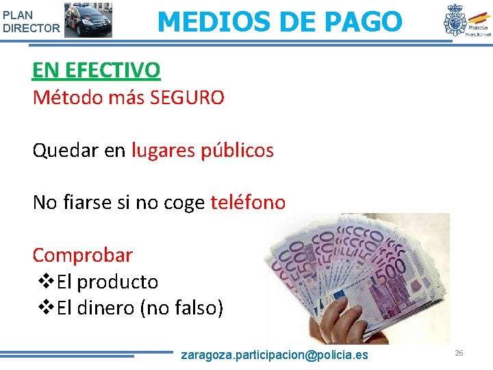 PLAN DIRECTOR MEDIOS DE PAGO EN EFECTIVO Método más SEGURO Quedar en lugares públicos PLAN DIRECTOR MEDIOS DE PAGO EN EFECTIVO Método más SEGURO Quedar en lugares públicos