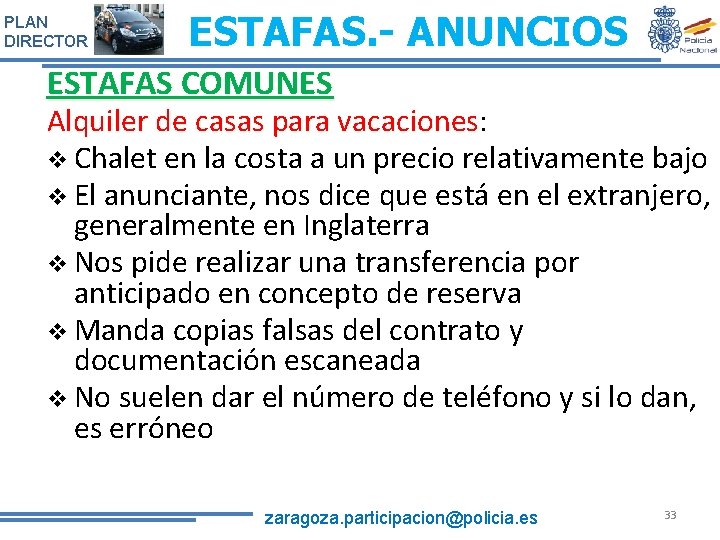 PLAN DIRECTOR ESTAFAS. - ANUNCIOS ESTAFAS COMUNES Alquiler de casas para vacaciones: de casas PLAN DIRECTOR ESTAFAS. - ANUNCIOS ESTAFAS COMUNES Alquiler de casas para vacaciones: de casas