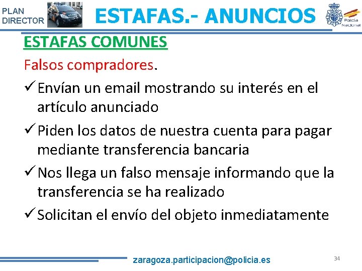 PLAN DIRECTOR ESTAFAS. - ANUNCIOS ESTAFAS COMUNES Falsos compradores ü Envían un email mostrando PLAN DIRECTOR ESTAFAS. - ANUNCIOS ESTAFAS COMUNES Falsos compradores ü Envían un email mostrando