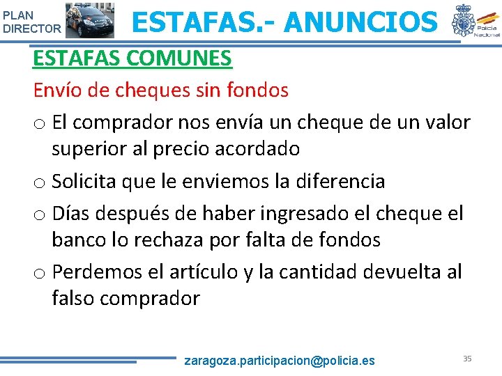 PLAN DIRECTOR ESTAFAS. - ANUNCIOS ESTAFAS COMUNES Envío de cheques sin fondos o El PLAN DIRECTOR ESTAFAS. - ANUNCIOS ESTAFAS COMUNES Envío de cheques sin fondos o El