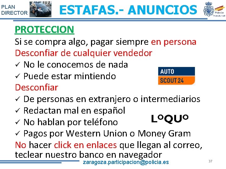 PLAN DIRECTOR ESTAFAS. - ANUNCIOS PROTECCION Si se compra algo, pagar siempre en persona PLAN DIRECTOR ESTAFAS. - ANUNCIOS PROTECCION Si se compra algo, pagar siempre en persona