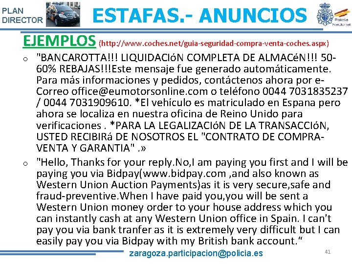 PLAN DIRECTOR ESTAFAS. - ANUNCIOS EJEMPLOS (http: //www. coches. net/guia-seguridad-compra-venta-coches. aspx) o o "BANCAROTTA!!! PLAN DIRECTOR ESTAFAS. - ANUNCIOS EJEMPLOS (http: //www. coches. net/guia-seguridad-compra-venta-coches. aspx) o o "BANCAROTTA!!!
