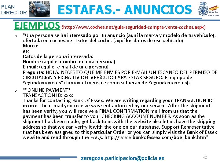 PLAN DIRECTOR ESTAFAS. - ANUNCIOS EJEMPLOS (http: //www. coches. net/guia-seguridad-compra-venta-coches. aspx) o o "Una PLAN DIRECTOR ESTAFAS. - ANUNCIOS EJEMPLOS (http: //www. coches. net/guia-seguridad-compra-venta-coches. aspx) o o "Una