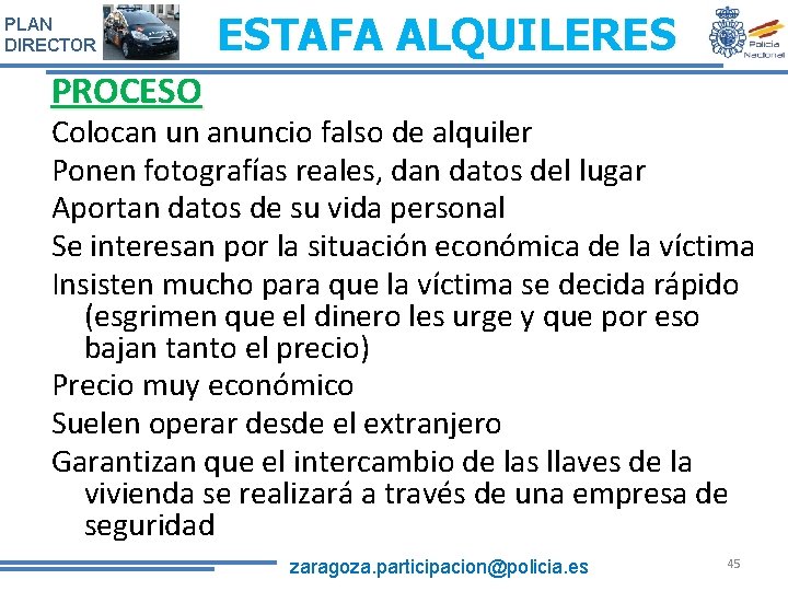 PLAN DIRECTOR ESTAFA ALQUILERES PROCESO Colocan un anuncio falso de alquiler Ponen fotografías reales, PLAN DIRECTOR ESTAFA ALQUILERES PROCESO Colocan un anuncio falso de alquiler Ponen fotografías reales,