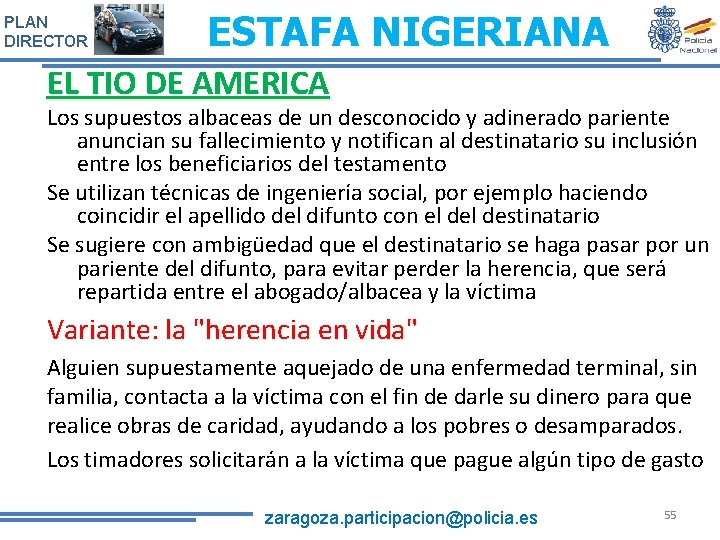 PLAN DIRECTOR ESTAFA NIGERIANA EL TIO DE AMERICA Los supuestos albaceas de un desconocido PLAN DIRECTOR ESTAFA NIGERIANA EL TIO DE AMERICA Los supuestos albaceas de un desconocido