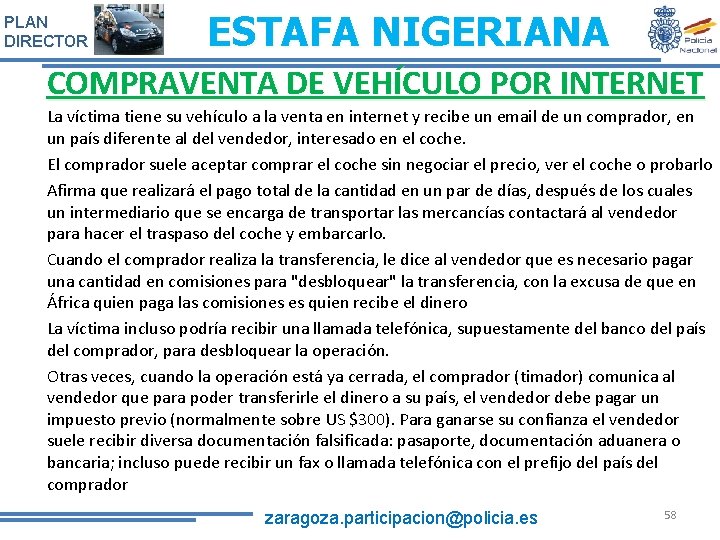 PLAN DIRECTOR ESTAFA NIGERIANA COMPRAVENTA DE VEHÍCULO POR INTERNET La víctima tiene su vehículo PLAN DIRECTOR ESTAFA NIGERIANA COMPRAVENTA DE VEHÍCULO POR INTERNET La víctima tiene su vehículo