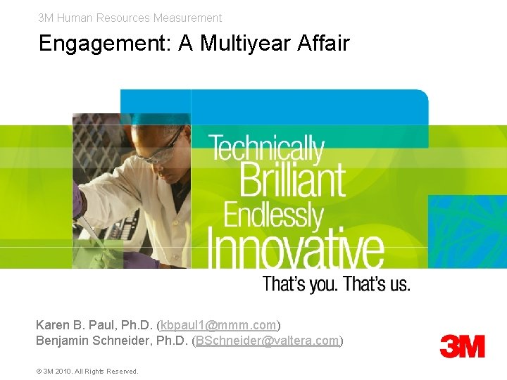 3 M Human Resources Measurement Engagement: A Multiyear Affair Karen B. Paul, Ph. D.