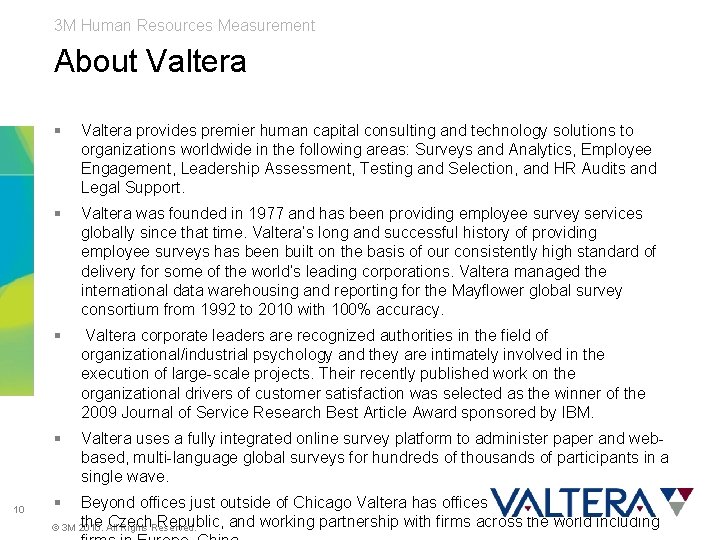 3 M Human Resources Measurement About Valtera 10 § Valtera provides premier human capital