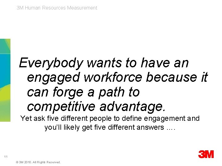 3 M Human Resources Measurement Everybody wants to have an engaged workforce because it