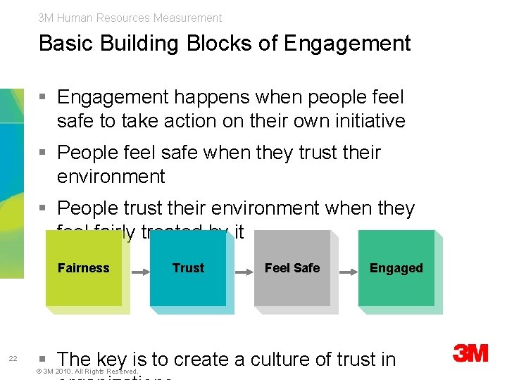 3 M Human Resources Measurement Basic Building Blocks of Engagement § Engagement happens when