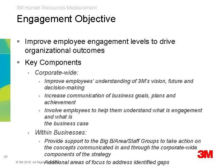 3 M Human Resources Measurement Engagement Objective § Improve employee engagement levels to drive