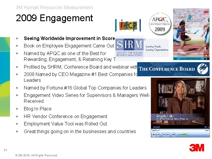 3 M Human Resources Measurement 2009 Engagement § Seeing Worldwide Improvement in Scores §