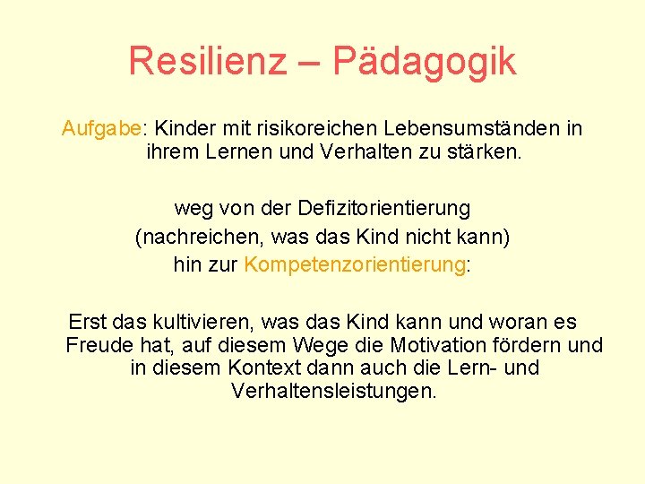 Resilienz – Pädagogik Aufgabe: Kinder mit risikoreichen Lebensumständen in ihrem Lernen und Verhalten zu