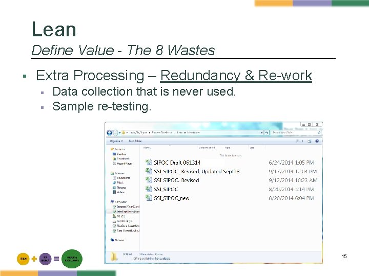 Lean Define Value - The 8 Wastes § Extra Processing – Redundancy & Re-work