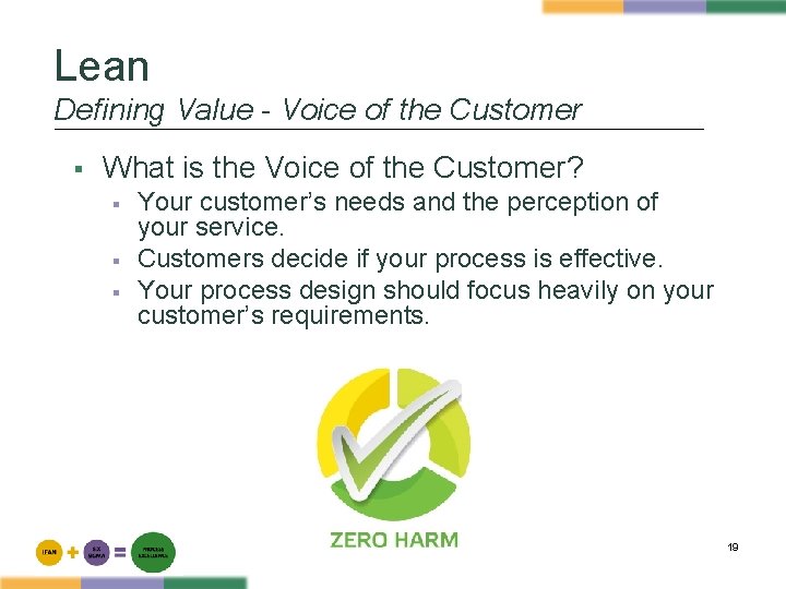 Lean Defining Value - Voice of the Customer § What is the Voice of