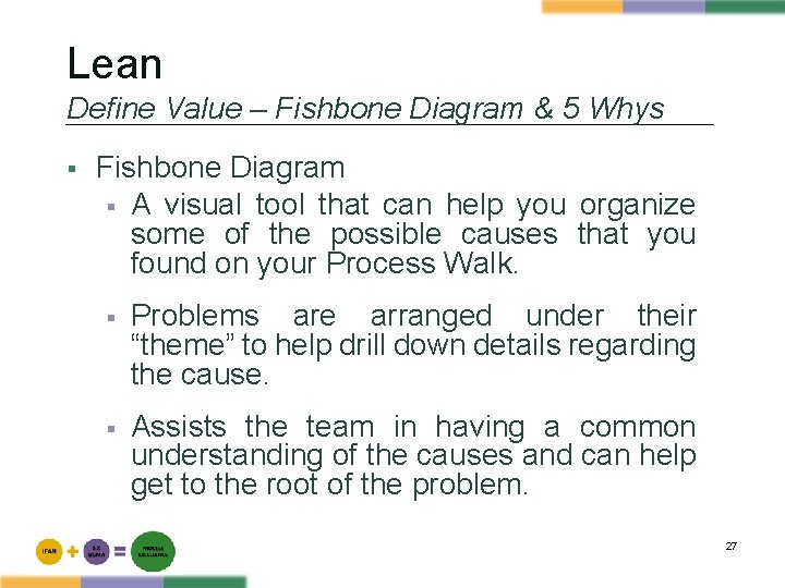 Lean Define Value – Fishbone Diagram & 5 Whys § Fishbone Diagram § A