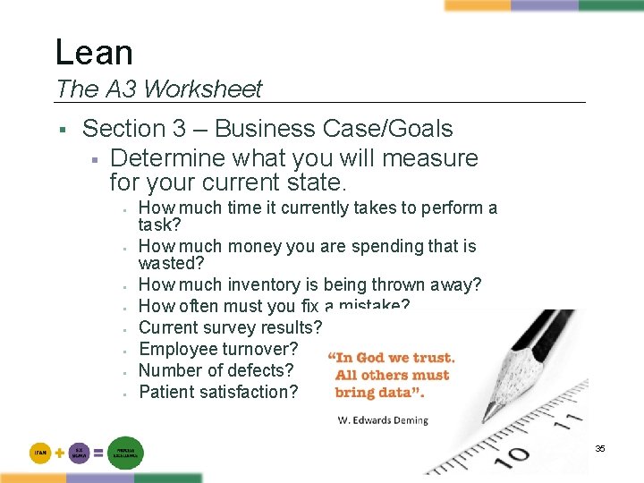 Lean The A 3 Worksheet § Section 3 – Business Case/Goals § Determine what