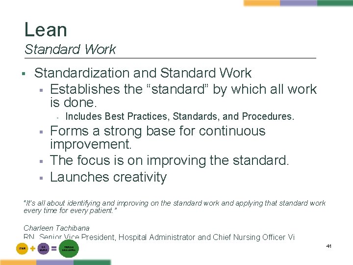 Lean Standard Work § Standardization and Standard Work § Establishes the “standard” by which