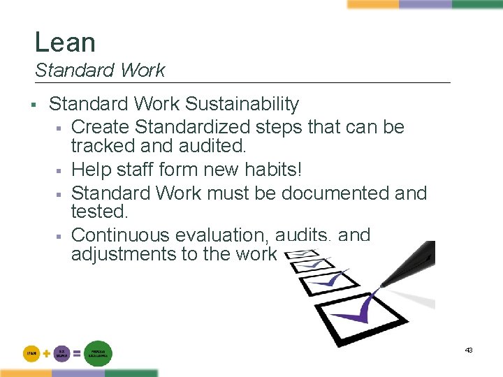 Lean Standard Work § Standard Work Sustainability § Create Standardized steps that can be